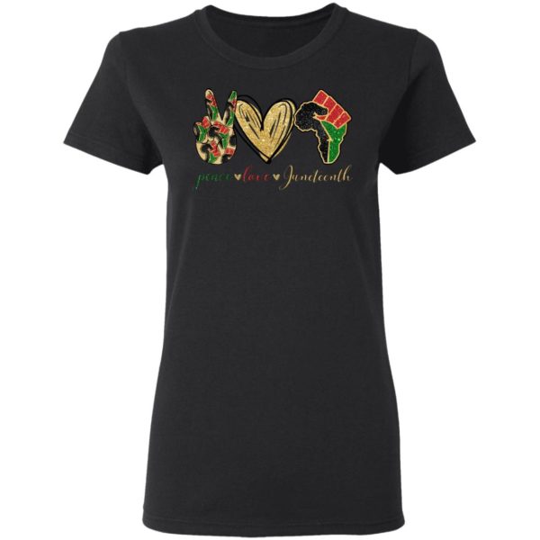 Peace Love Juneteenth Africa Shirt