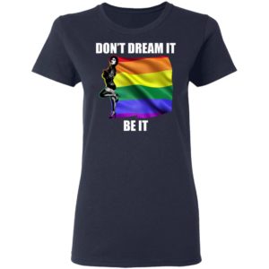 Don't Dream It Be It Frank N Furter LGBT Shirt