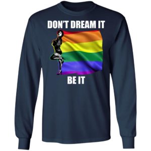Don't Dream It Be It Frank N Furter LGBT Shirt