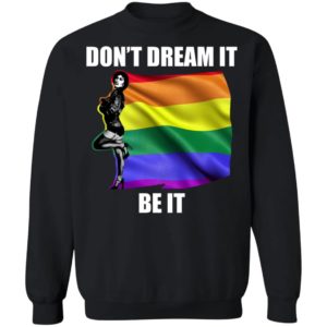 Don't Dream It Be It Frank N Furter LGBT Shirt