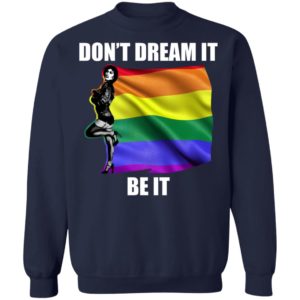 Don't Dream It Be It Frank N Furter LGBT Shirt