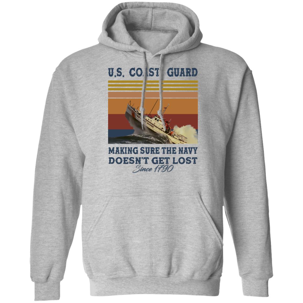 US Coast Guard Making Sure The Navy Doesn't Get Lost Since 1790 Shirt image US Coast Guard Making Sure The Navy Doesn't Get Lost Since 1790 Shirt