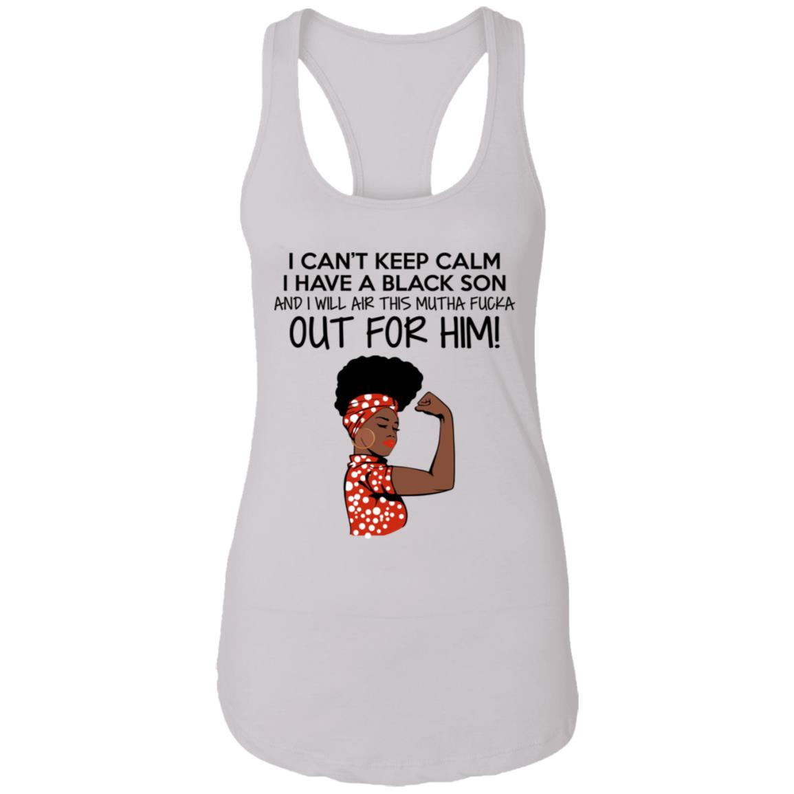 Strong Black Woman I Can't Keep Calm I Have A Black Son Shirt image Strong Black Woman I Can't Keep Calm I Have A Black Son Shirt