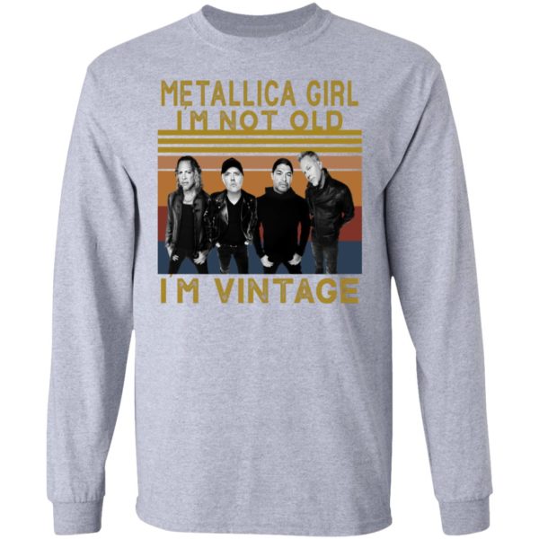 Metallica Girl I'm Not Old I'm Vintage Shirt