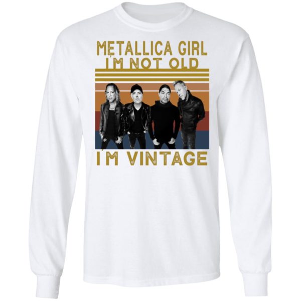 Metallica Girl I'm Not Old I'm Vintage Shirt