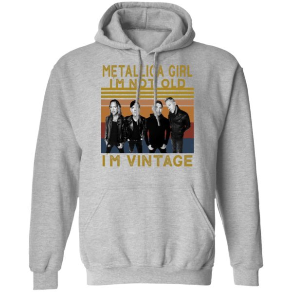 Metallica Girl I'm Not Old I'm Vintage Shirt