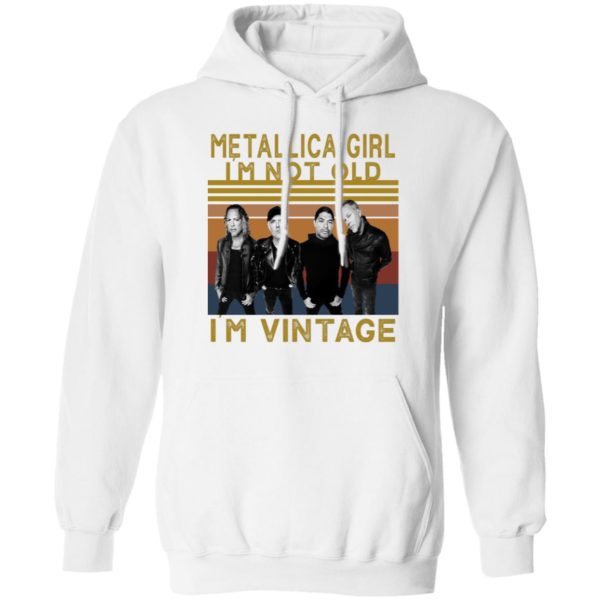 Metallica Girl I'm Not Old I'm Vintage Shirt
