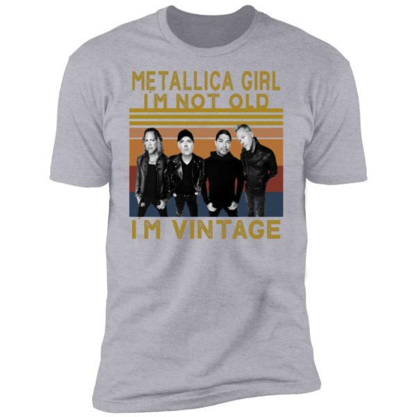 Metallica Girl I'm Not Old I'm Vintage Shirt