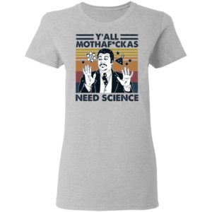 Y'all Mothaf ckas Need Science Shirt image Y'all Mothaf ckas Need Science Shirt
