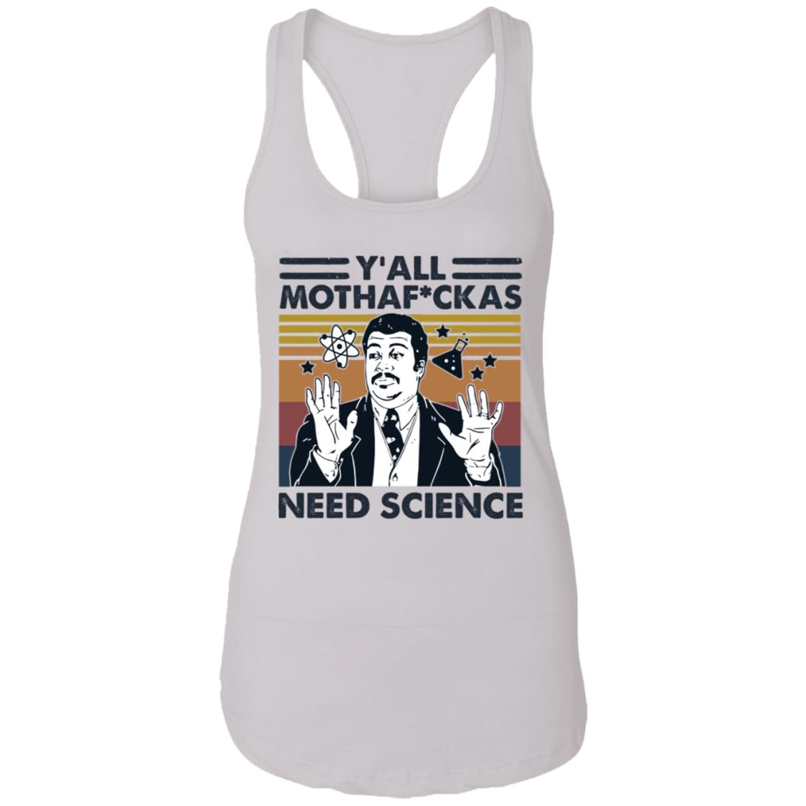 Y'all Mothaf ckas Need Science Shirt image Y'all Mothaf ckas Need Science Shirt