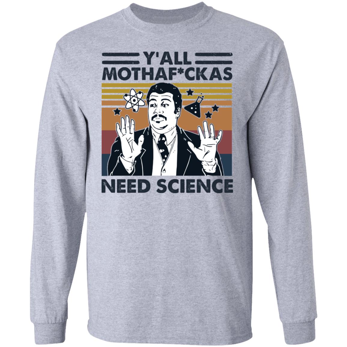 Y'all Mothaf ckas Need Science Shirt image Y'all Mothaf ckas Need Science Shirt