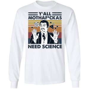 Y'all Mothaf ckas Need Science Shirt image Y'all Mothaf ckas Need Science Shirt