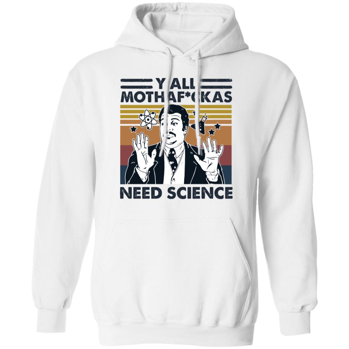 Y'all Mothaf ckas Need Science Shirt image Y'all Mothaf ckas Need Science Shirt