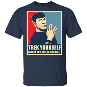 Spock Trek Yourself Before You Wreck Yourself Shirt image Spock Trek Yourself Before You Wreck Yourself Shirt