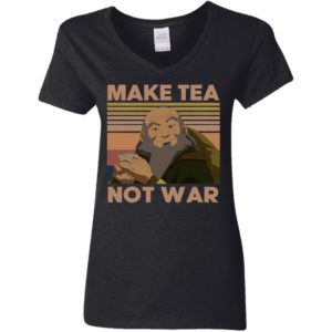 Uncle Iroh Make Tea Not War Shirt