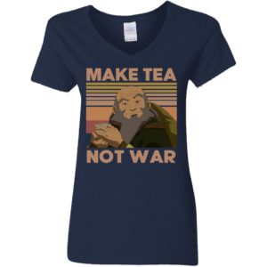 Uncle Iroh Make Tea Not War Shirt