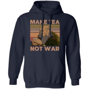 Uncle Iroh Make Tea Not War Shirt