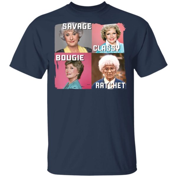 The Golden Girl Savage Classy Bougie Ratchet Shirt