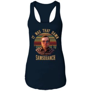 It was That Damn Samsquanch Bubbles Trailer Park Boys Tank Top