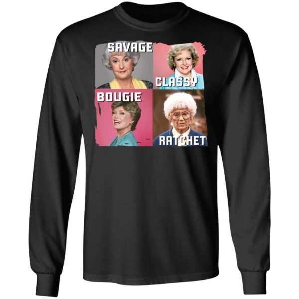 The Golden Girl Savage Classy Bougie Ratchet Shirt