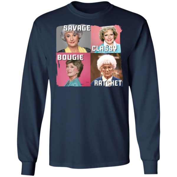 The Golden Girl Savage Classy Bougie Ratchet Shirt