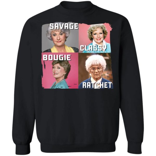 The Golden Girl Savage Classy Bougie Ratchet Shirt