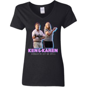 Ken And Karen Should've Let Us Grill Shirt