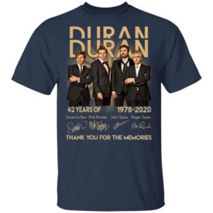 Duran 42 Years Of Duran 1978 2020 Thank You For The Memories Shirt