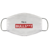 Donald Trump This is Bullst Face Mask