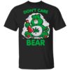 Weed Leaf Bear Don’t Care Bear Shirt