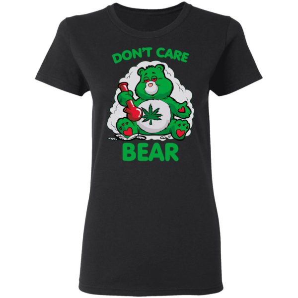 Weed Leaf Bear Don't Care Bear Shirt