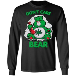 Weed Leaf Bear Don't Care Bear Shirt