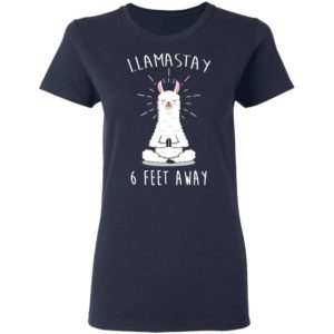 Llamastay 6 Feet Away Funny Llama Social Distancing Shirt