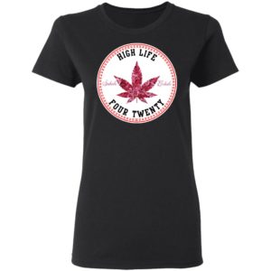 High Life Four Twenty Shirt