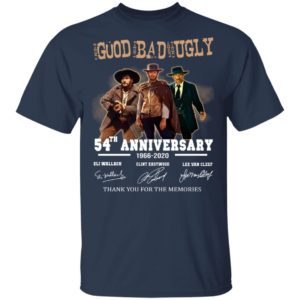 The Good The Bad And The 54Th Anniversary 1966 2020 Signature Shirt
