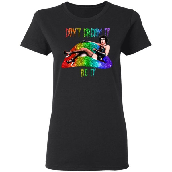 Frank N Furter Don't Dream It Be It Shirt