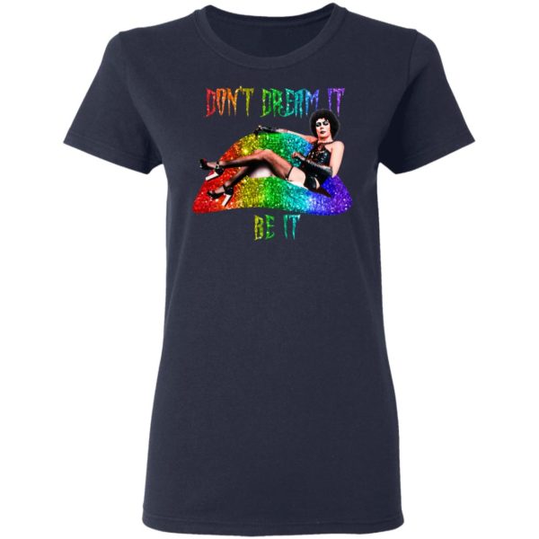 Frank N Furter Don't Dream It Be It Shirt