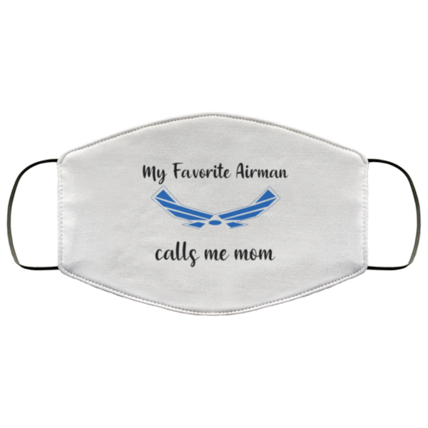 My Favorite Airman Call Me Mom Face Mask