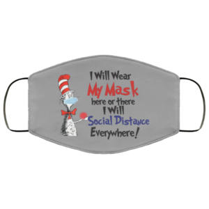 I Will Wear Mask Here Or There I Will Social Distance Everywhere Face Mask image I Will Wear Mask Here Or There I Will Social Distance Everywhere Face Mask