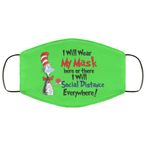 I Will Wear Mask Here Or There I Will Social Distance Everywhere Face Mask image I Will Wear Mask Here Or There I Will Social Distance Everywhere Face Mask