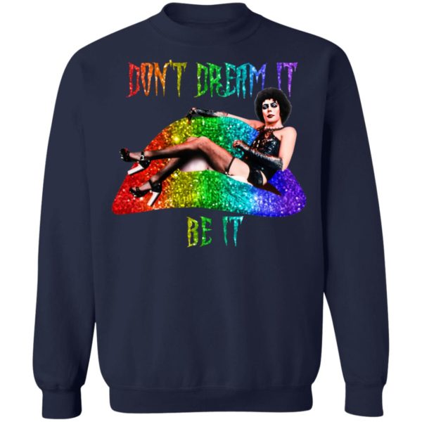 Frank N Furter Don't Dream It Be It Shirt