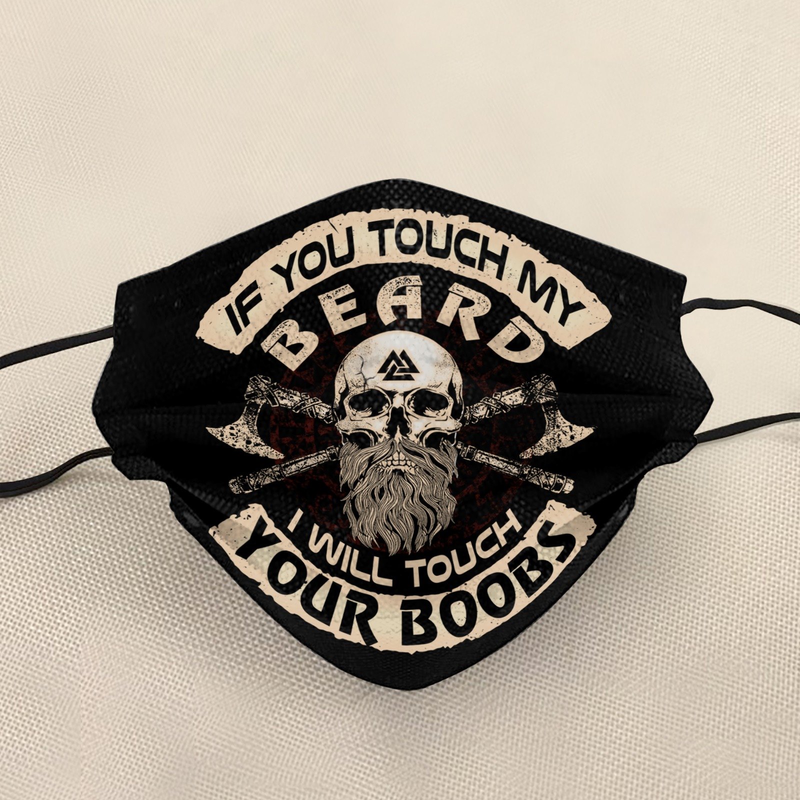 If You Touch My Beard I Will Touch Your Boobs Face Mask image If You Touch My Beard I Will Touch Your Boobs Face Mask