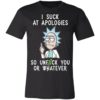 Rick And Morty I Suck At Apologies So Unfuck You Or Whatever Shirt