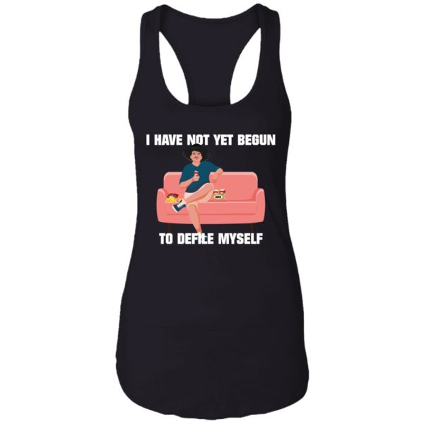 I Have Not Yet Begun To Defile Myself Shirt
