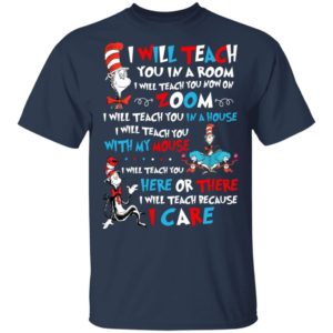 I Will Teach You In A Room I Will Teach You Now On Zoom Dr Seuss Cat Shirt