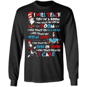 I Will Teach You In A Room I Will Teach You Now On Zoom Dr Seuss Cat Shirt