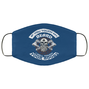 If You Touch My Beard I Will Touch Your Boobs Face Mask image If You Touch My Beard I Will Touch Your Boobs Face Mask