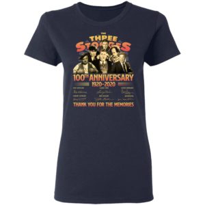 The Three Stooges 100Th Anniversary 1920 2020 Thank You For The Memories Shirt