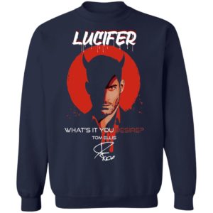 Lucifer What's It You Desire Tom Ellis Shirt