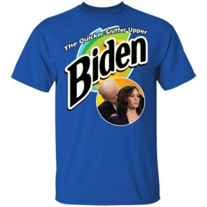 The Quicker Sniffer Upper Biden Shirt